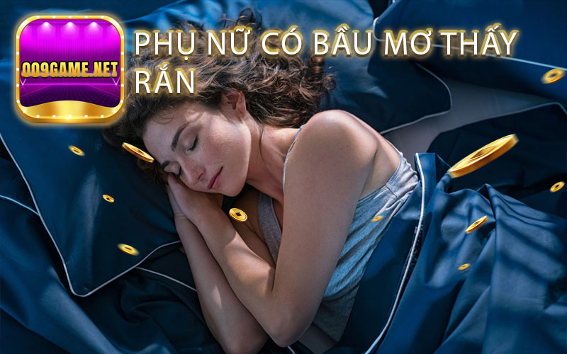 Phụ nữ có bầu nằm mơ thấy rắn