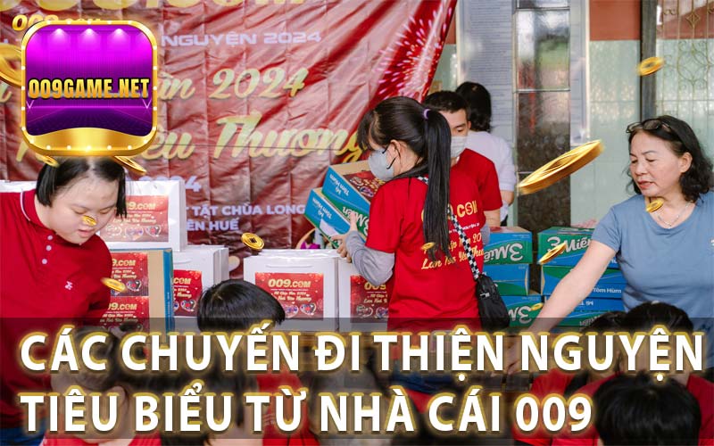 Thiện nguyện tiêu biểu từ nhà cái 009