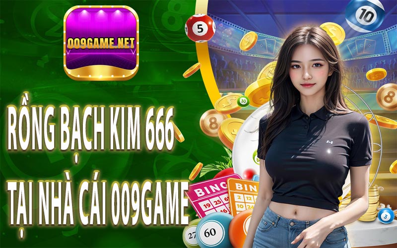 Rồng Bạch Kim 666 là gì? Bật mí rồng bạch kim cùng 009Game